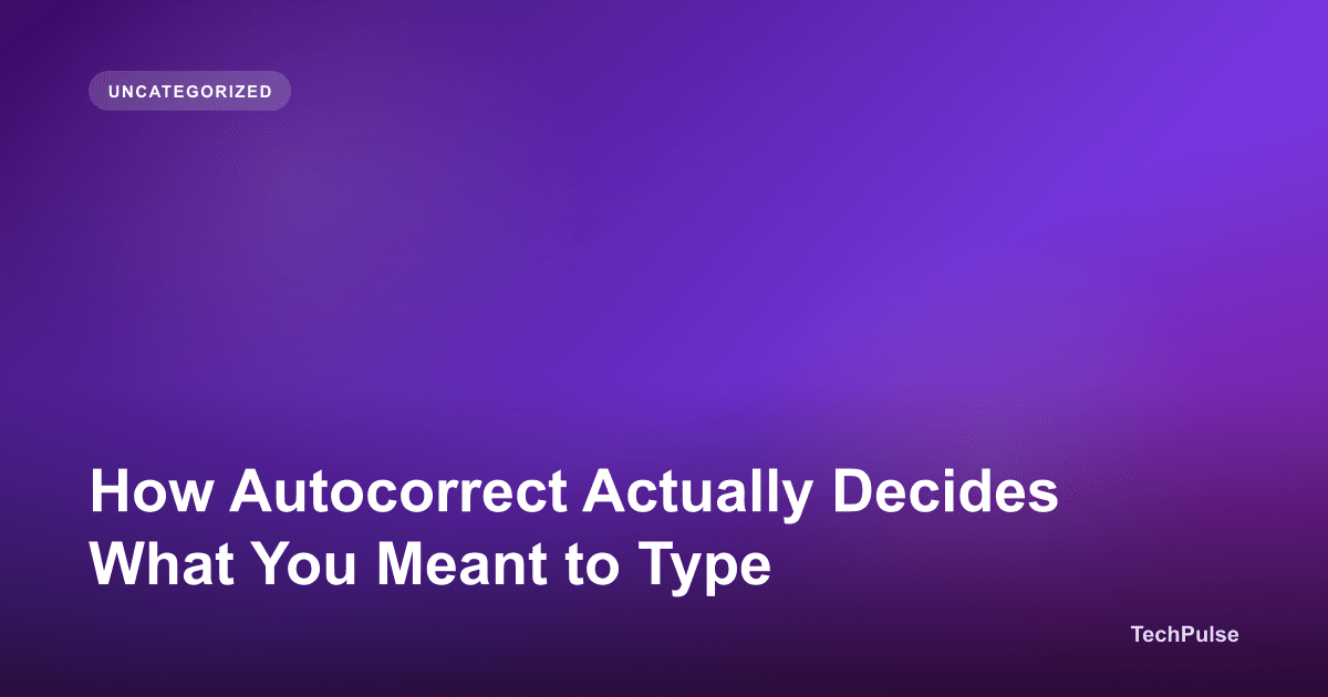 How Autocorrect Actually Decides What You Meant to Type